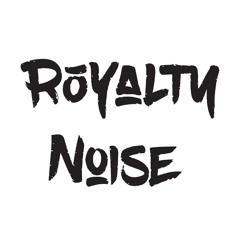 Royalty Noise