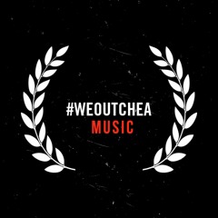 #Weoutchea Music