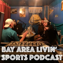 The Bay Area Livin' Sports Podcast