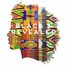 Black & Revealed Podcast