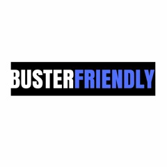 Buster Friendly