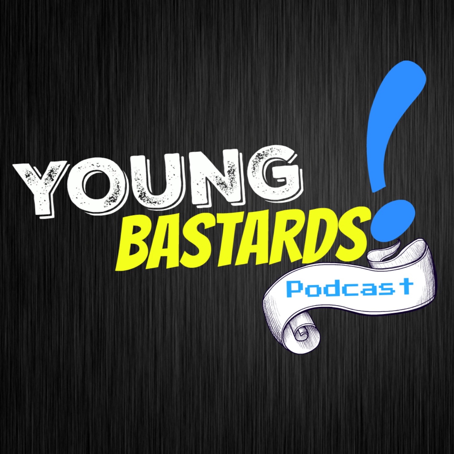 Young Bastards podcast