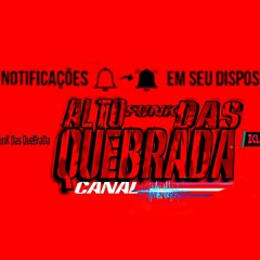 Canal Alto FunK Das QueBraDa
