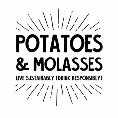 Potatoes & Molasses