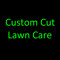 Custom Cut Lawn Care