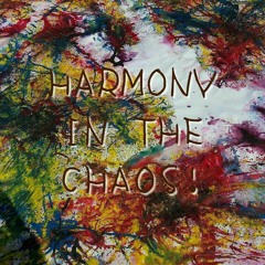 Harmony In The Chaos