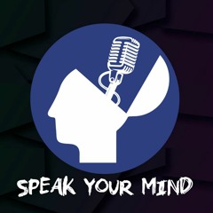 Speak Your Mind Podcast