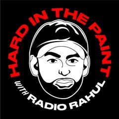 Hard in the Paint with Radio Rahul