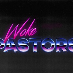 Woke Pastors