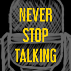 Never Stop Talking