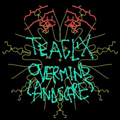 Teaglix Overmind Landscapes