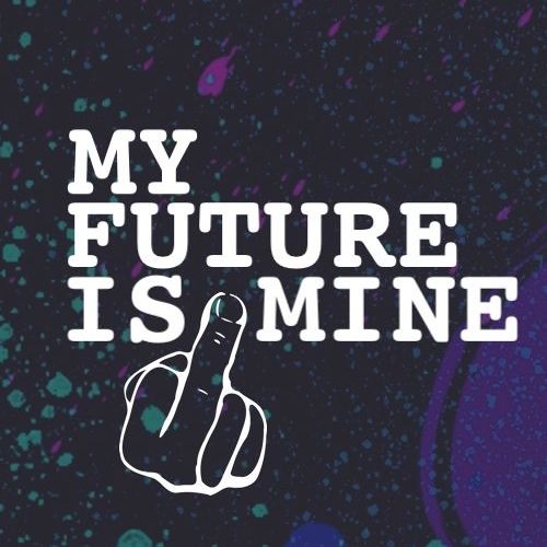 my future is mine!
