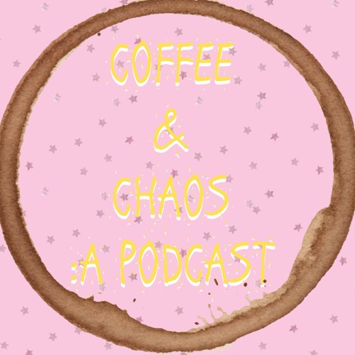 Coffee & Chaos: A Podcast’s avatar