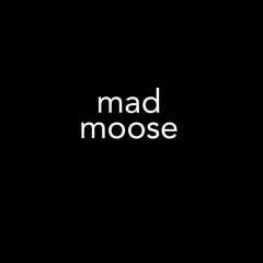 Mad Moose