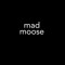 Mad Moose