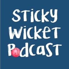 Sticky Wicket Cricket Podcast