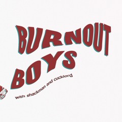 The Burnout Boys Official Podcast