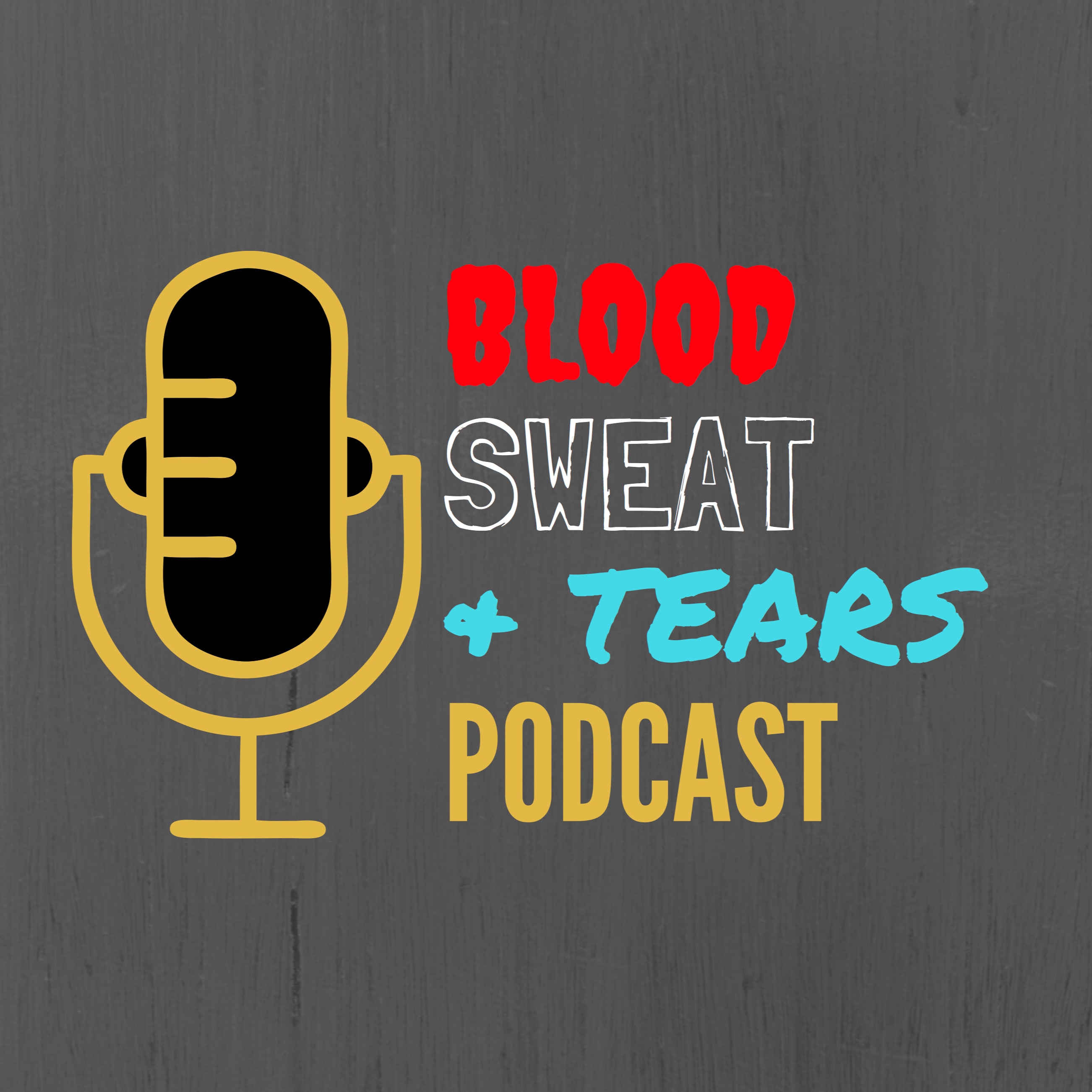Blood Sweat & Tears Podcast