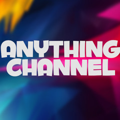 Anything Channel