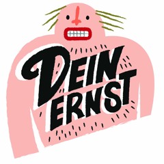 Dein Ernst