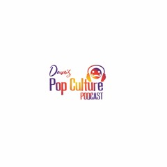 Dave's Pop Culture Podcast