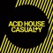 Acid House Casual+y