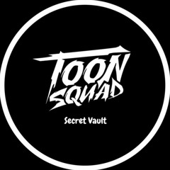 ToonSquad's Secret Vault
