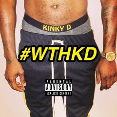 #WTHKD (Who The Hell Is Kinky D)