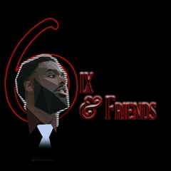 6IX & Friends