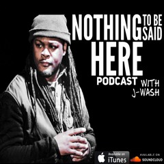 Nothing To Be Said Here Podcast