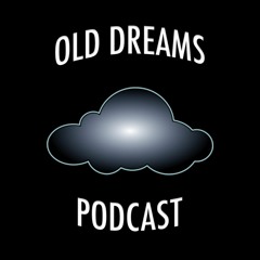 Old Dreams Podcast