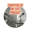 Chapters Of My Life - Podcast