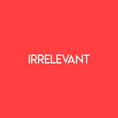 Irrelevant