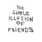 The Simple Illusion Of Friends