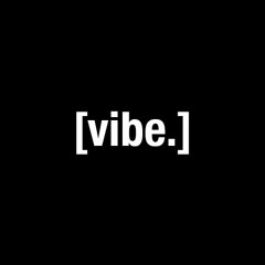vibe.