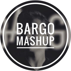 BARGO | MASHUPS