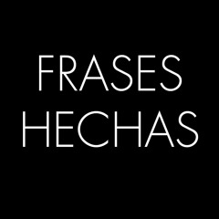 Frases Hechas