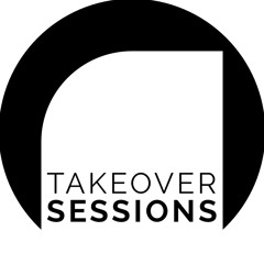 Takeover Sessions