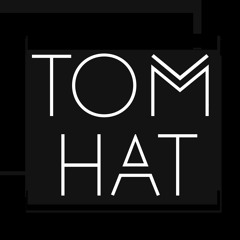 TOM HAT