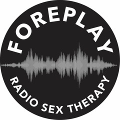 Foreplay - Radio Sex Therapy