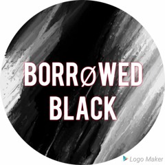 Borrowed Black
