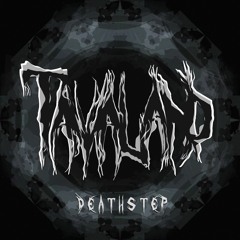 TAVALAND DEATHSTEP