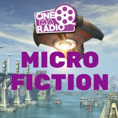 MICRO FICTION / CinéMaRadio
