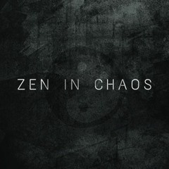 ZEN IN CHAOS