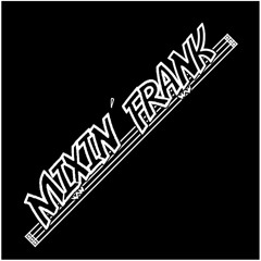 Mixin' Frank