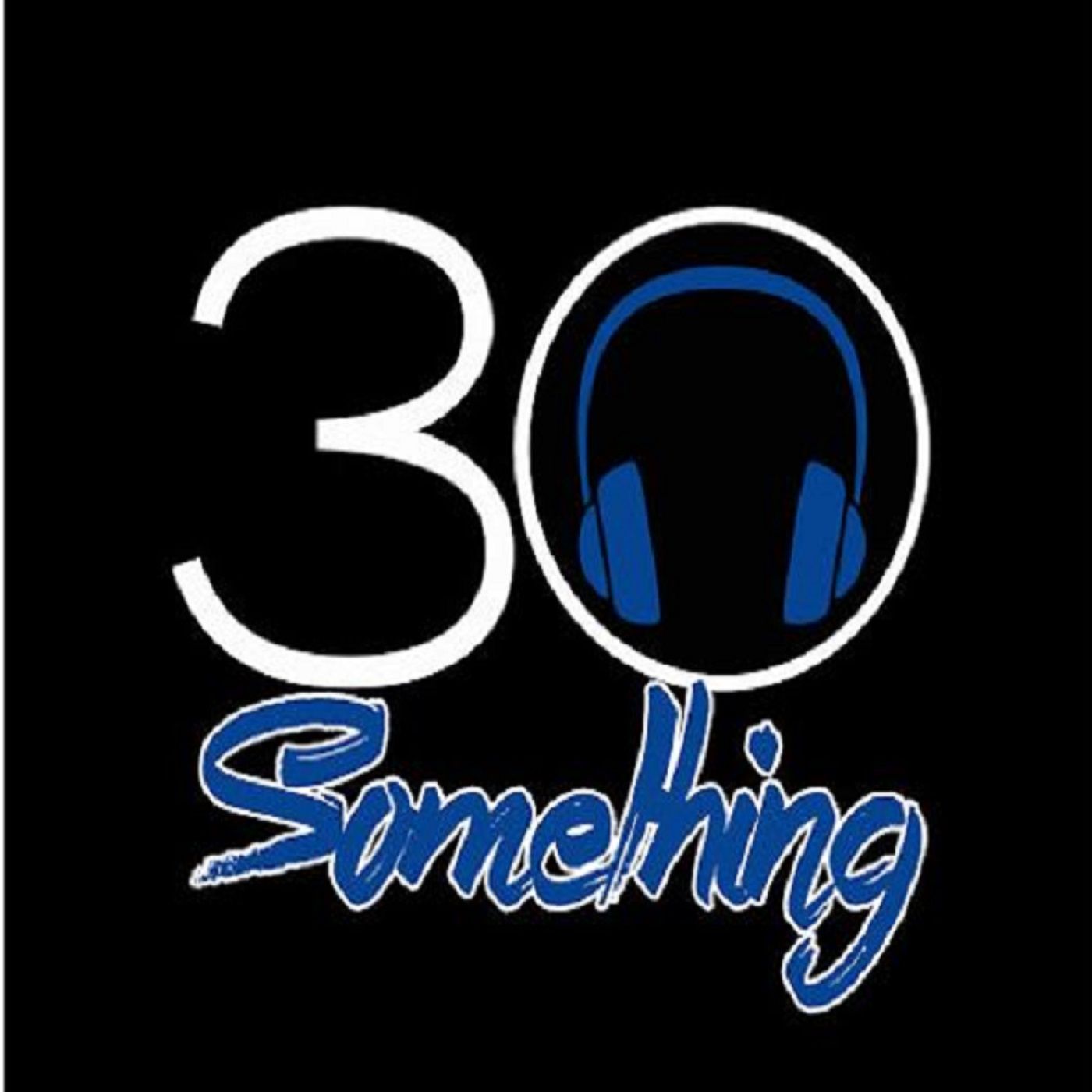 The 30 Something Podcast