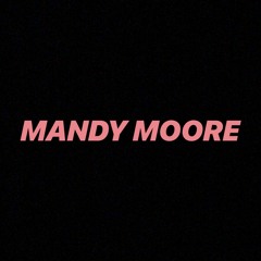 MANDY MOORE