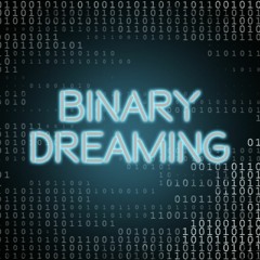 Binary Dreaming