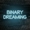 Binary Dreaming