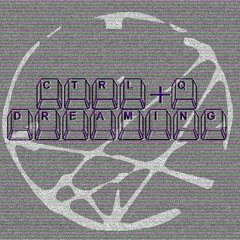 Ctrl-Q Dreaming